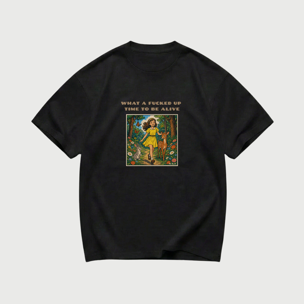 What a F*cked Up Time to Be Alive T-Shirt